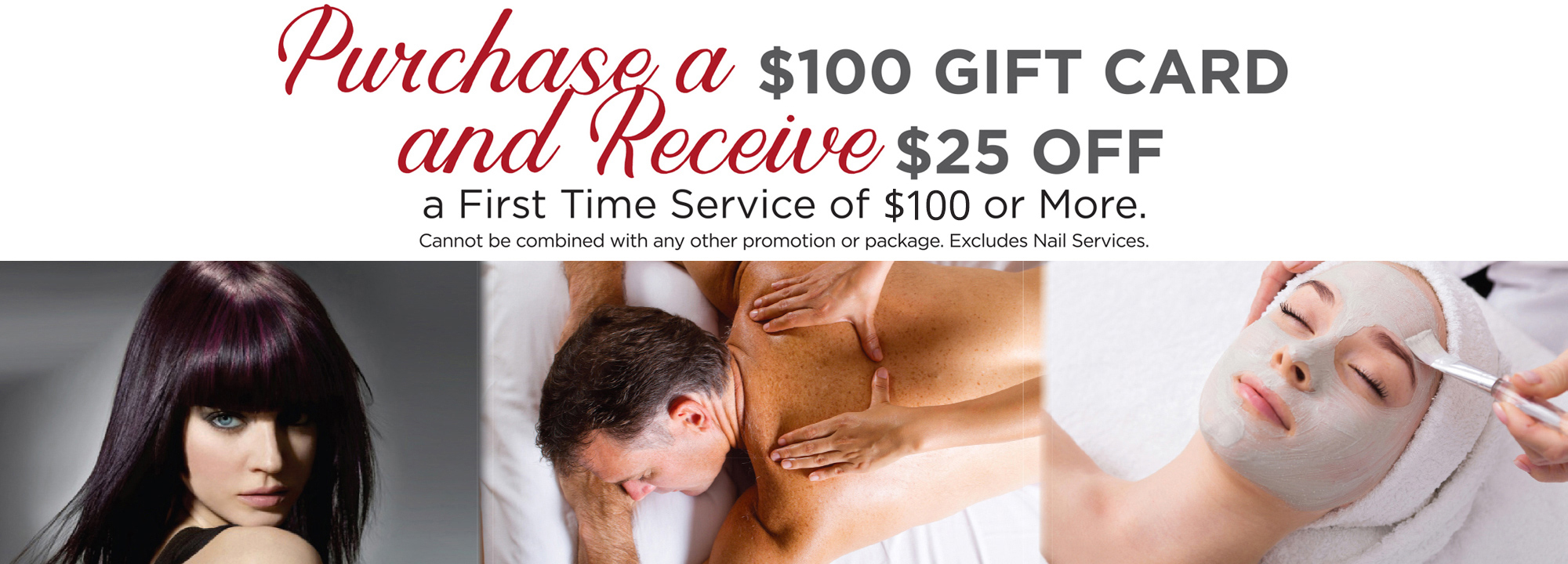 Promotional image: Purchase a $100 gift card and receive $25 off a first time service of $100 or more.